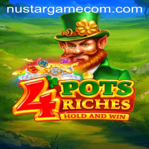 Uncover the Thrills of 4potsriches: A Comprehensive Guide to Nustargame's Latest Sensation